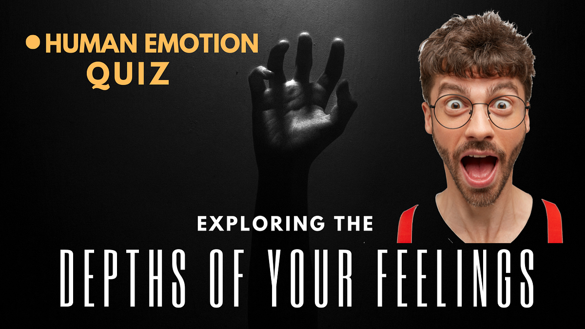 Human Emotion Quiz Discovering the Depths of Your Feelings by MR