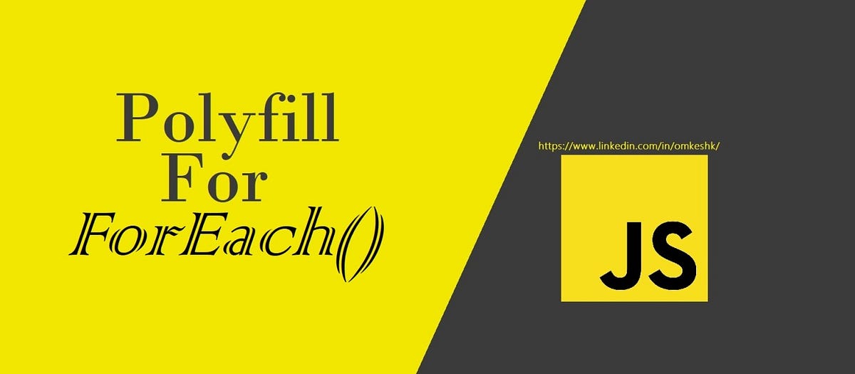 Polyfills for forEach(). What is Polyfill?, by Omkesh B. Kendre