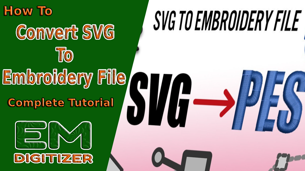 How To Convert SVG To Embroidery File — Complete Tutorial by