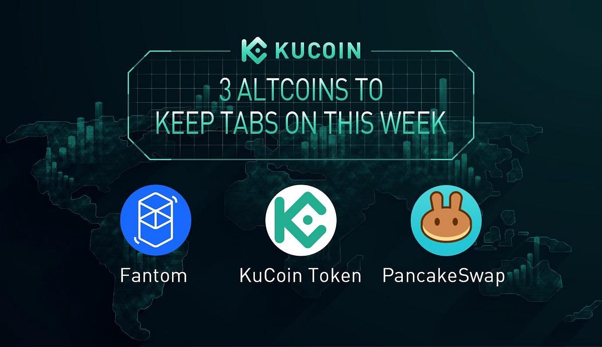 3 Altcoins om in de gaten te houden KCS, CAKE, FTM KuCoin Weekly