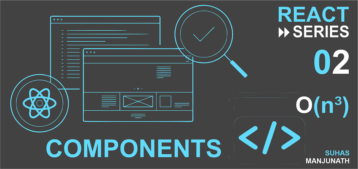 React Basics — Components. Components are core building blocks of… | by ...