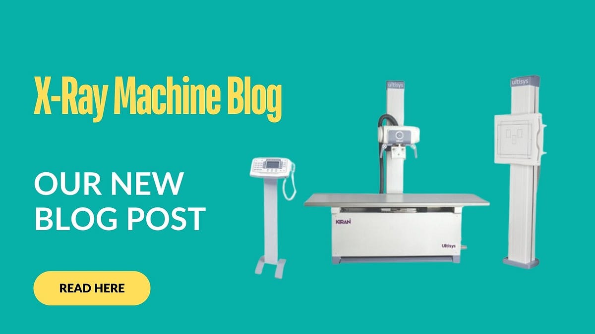 Different Types of XRay Machines by Trivitron Trivitron May, 2024