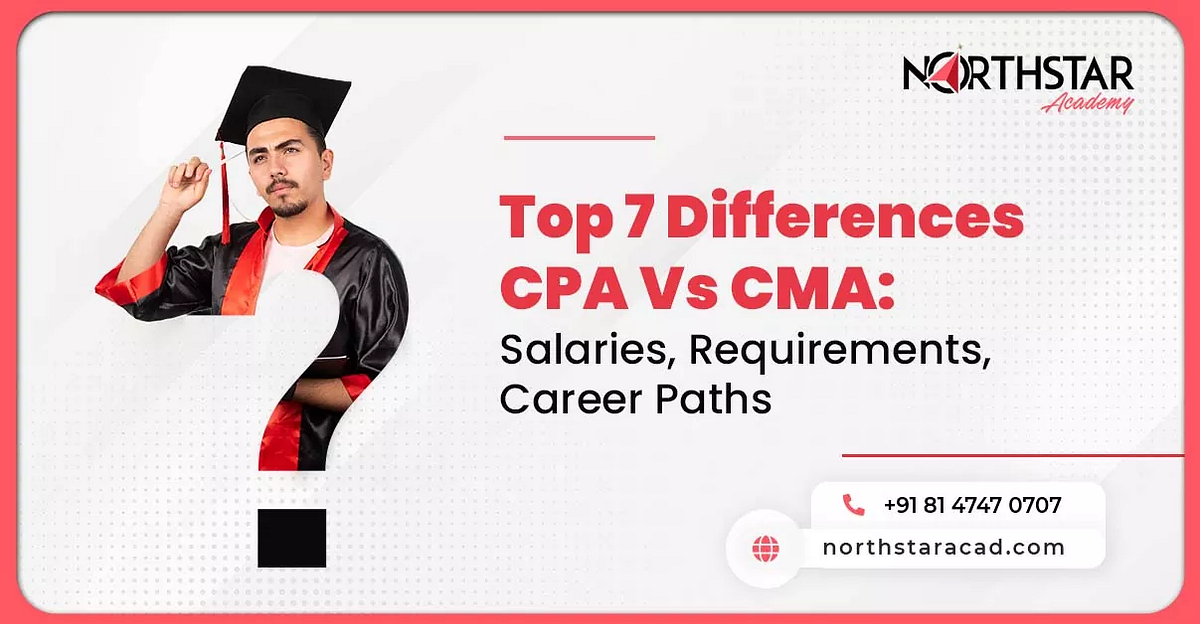 Which exam is easier to pass US CPA or CMA USA? by NorthStar Academy May, 2023 Medium