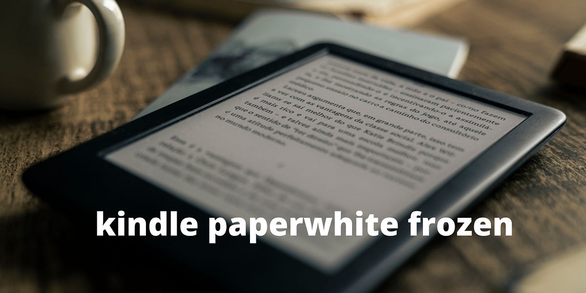 What do you do if your Kindle Paperwhite won’t turn on? | by jonas