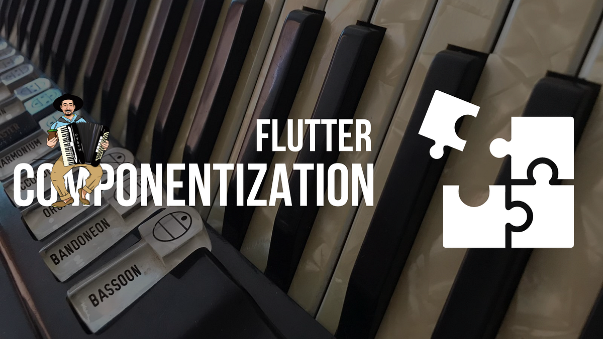 The Art of Componentization in Flutter | by Alexandre | BrAcInhO | Medium