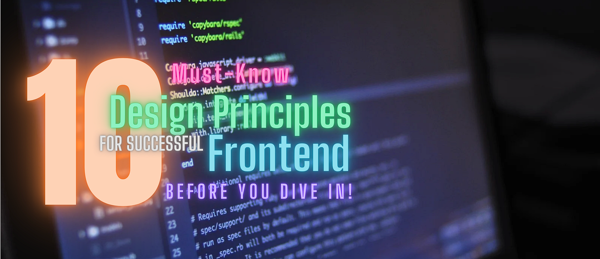 10 Must-Know Design Principles for Successful Frontend Before You Dive ...