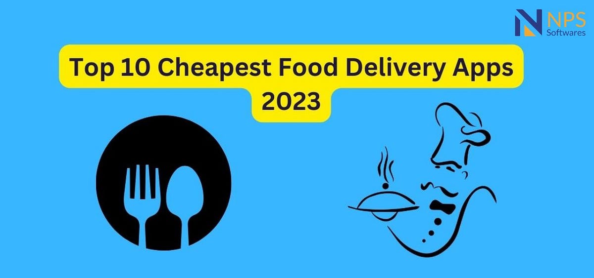Top 10 Cheapest Food Delivery Apps 2023 Divukanwar Medium