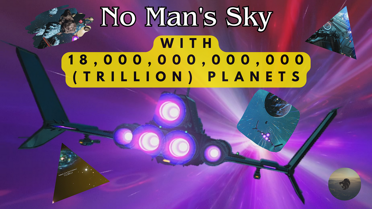 No Man’s Sky: Exploring an Infinite Universe of 18 Trillion Planets