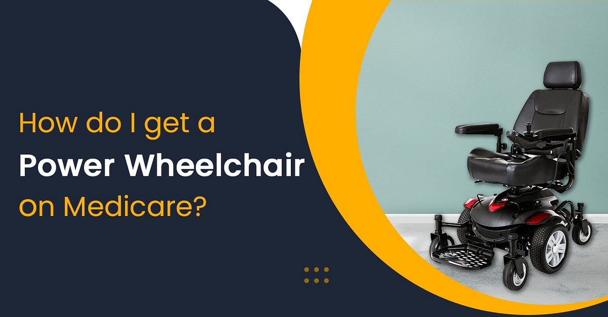 How do I get a power wheelchair on Medicare? by RehabPulse Medium