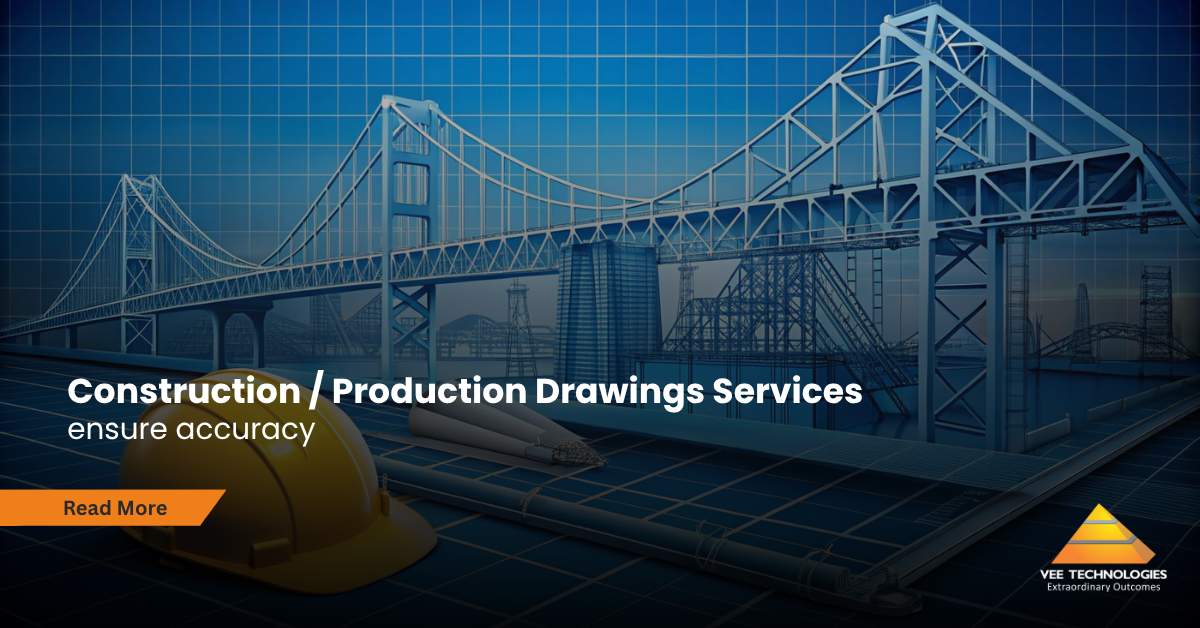 Why Construction / Production Drawings Services Are Essential for Accurate Manufacturing
