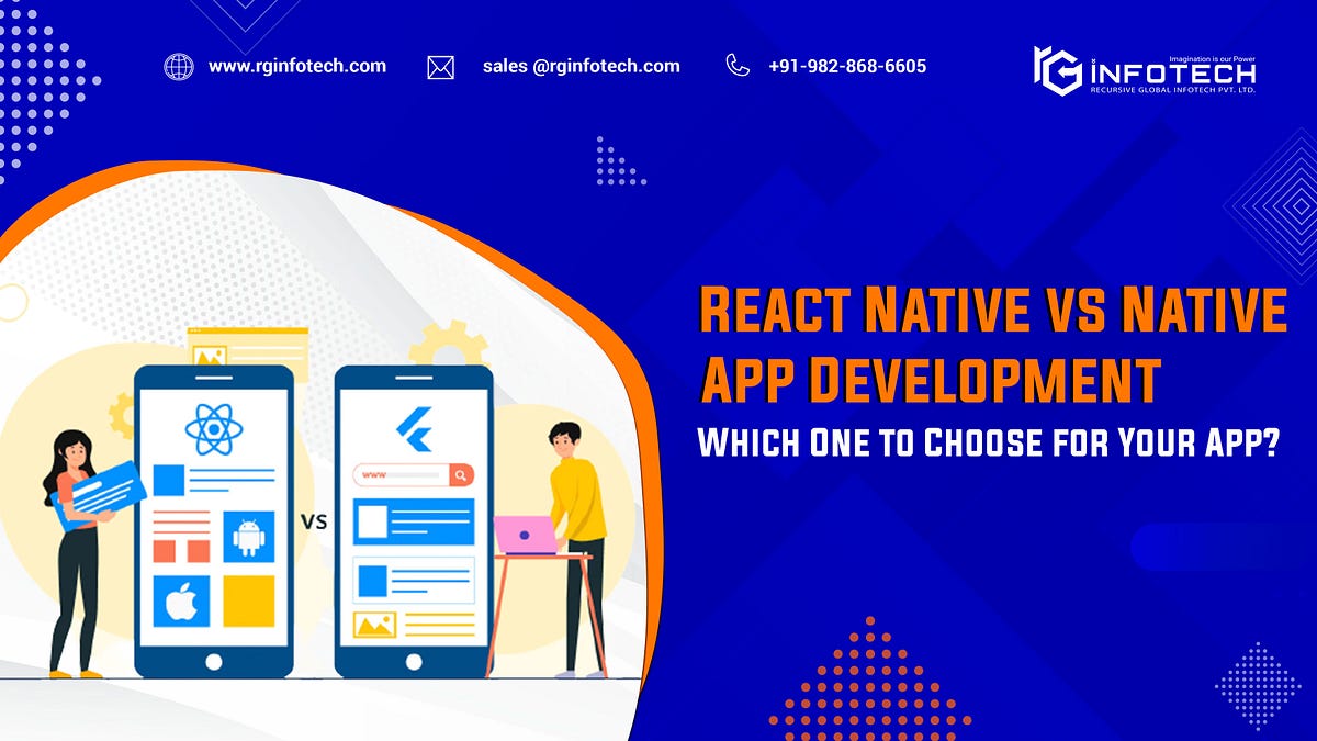 React Native vs Native App Development: Which One to Choose for Your ...