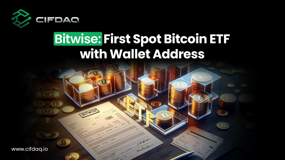 Bitwise: Bitcoin ETF First Spot Wallet Address | Medium