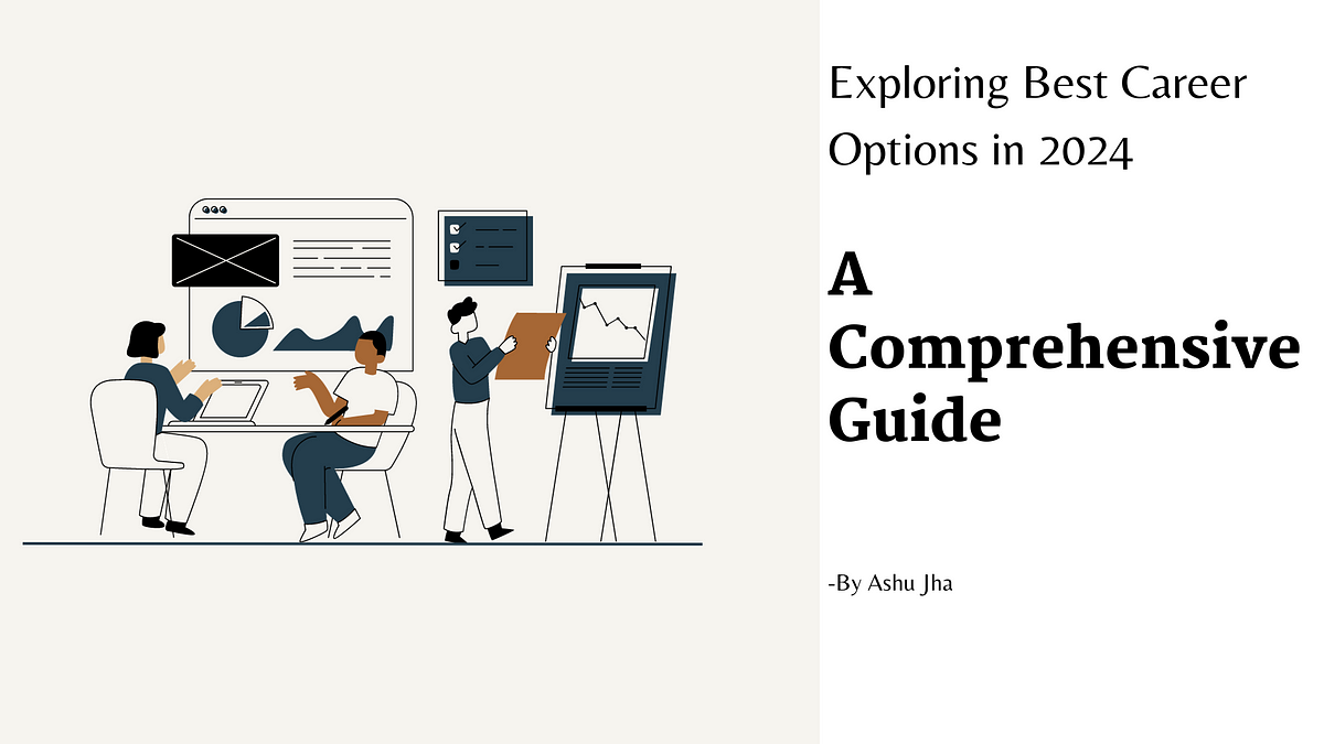 Best Career Options in 2024 A Comprehensive Guide by Ashu Jha Medium
