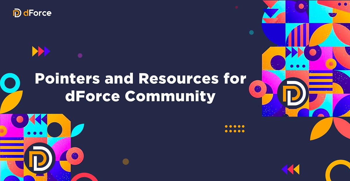 Pointers and Resources for dForce Community | by dForce | dForce | Medium