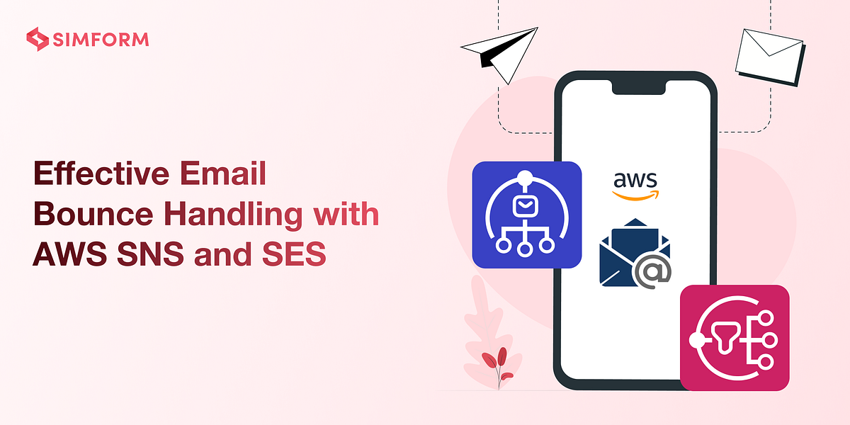 Effective Email Bounce Handling with AWS SNS and SES | Simform Engineering
