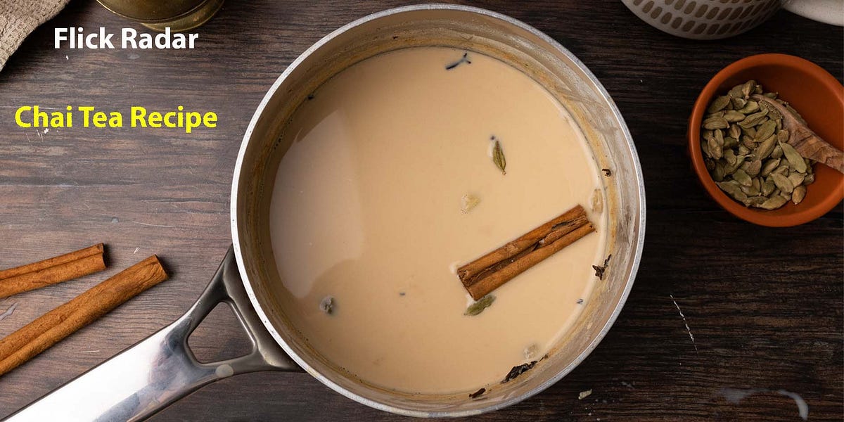 How to Make Chai Tea Waqar Younas Medium