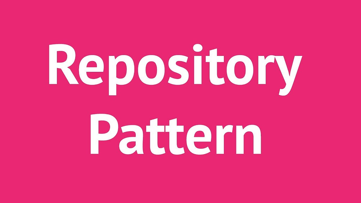Understanding The Repository Pattern | by Sreedev R | Medium