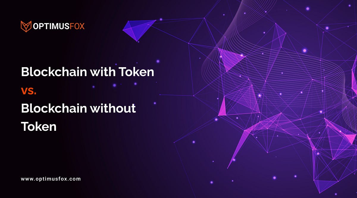 Blockchain with Token vs. Blockchain without Token: A Comprehensive ...