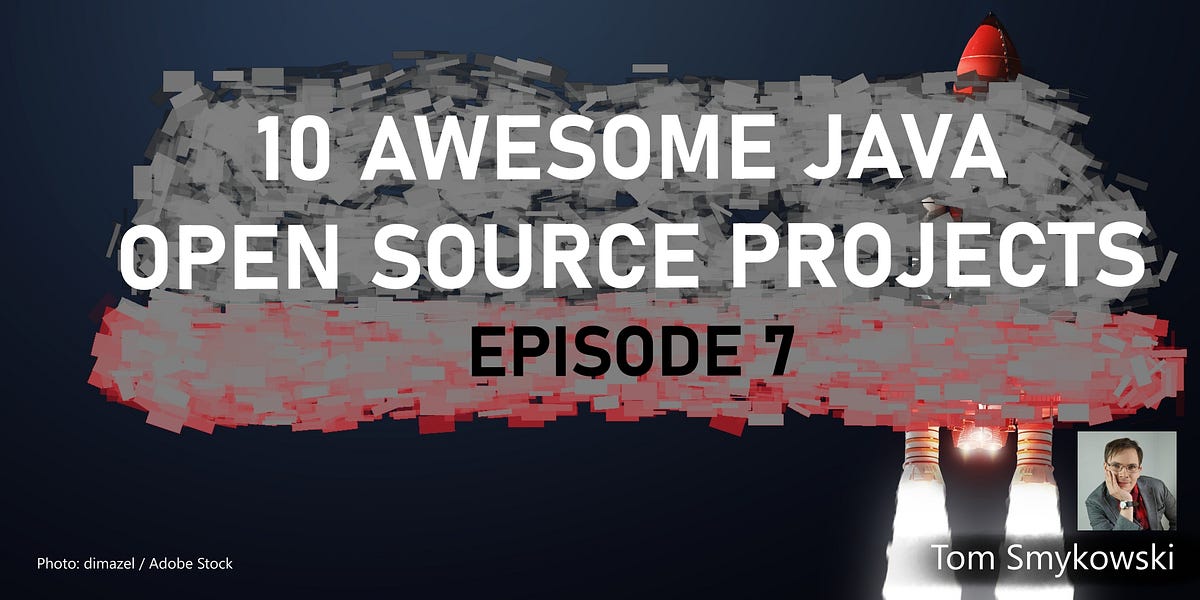 🍵 10 Awesome Java Open Source Projects EP 7 | by Tom Smykowski | Medium