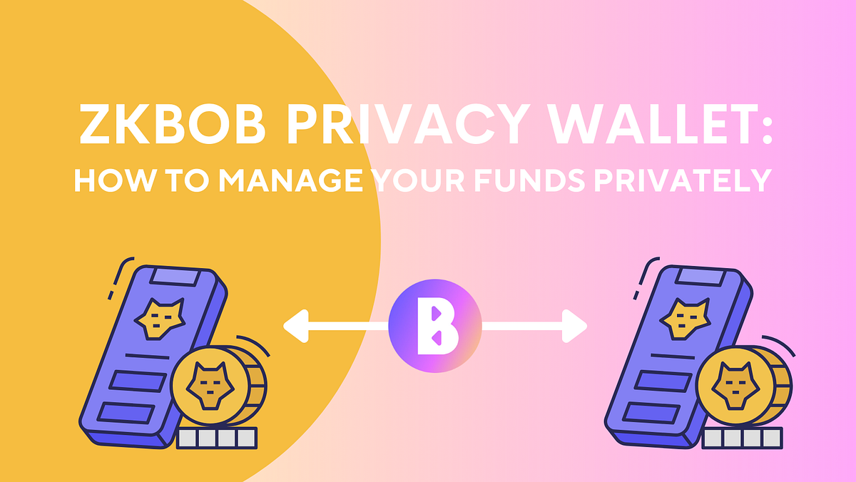 What is zkBob and How to Manage Funds Privately | by Huynh Danh | zkBob |  Medium
