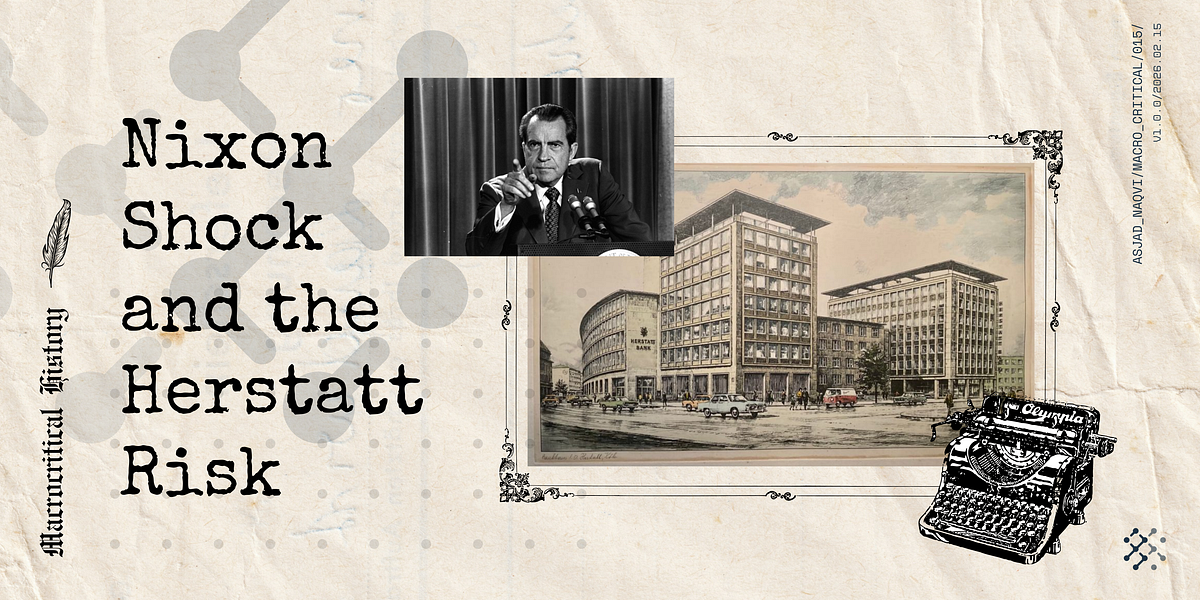 Critical History: The Nixon Shock and the Herstatt Risk | by Asjad ...