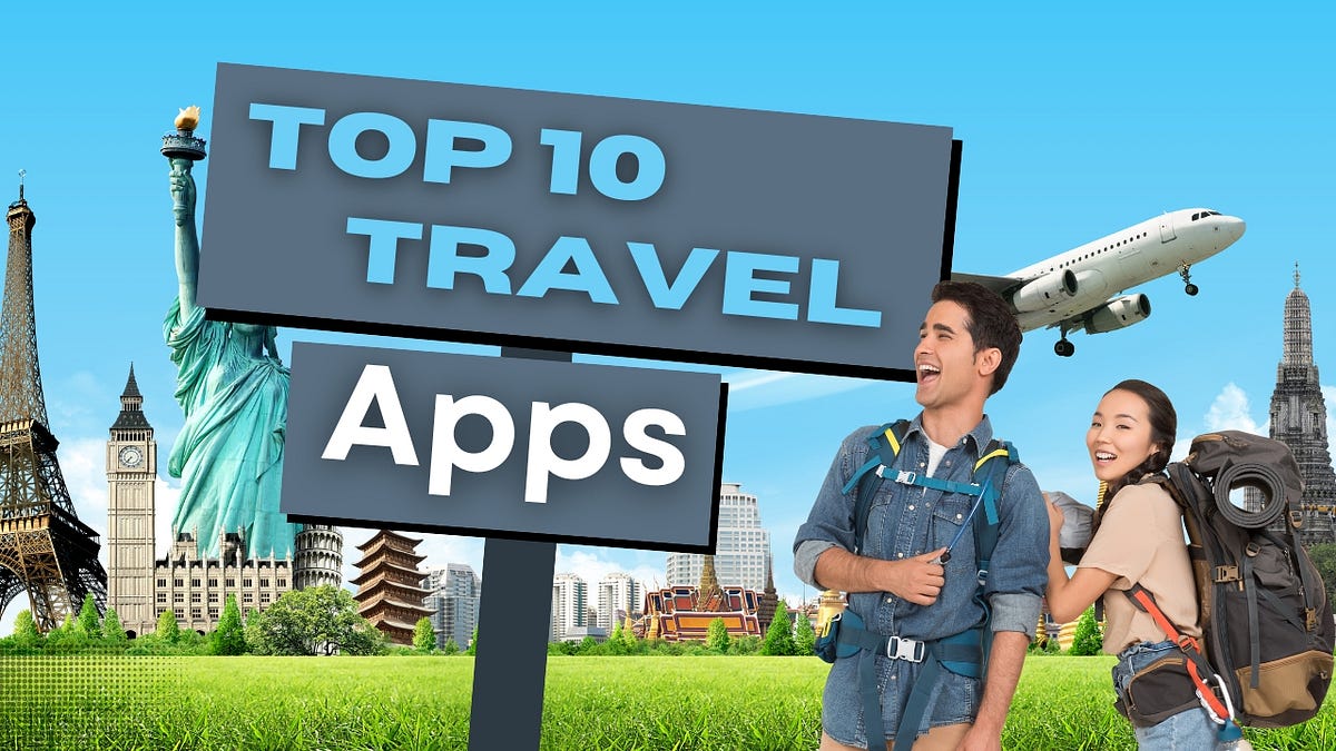 top-10-most-popular-travel-apps-and-websites-by-joy-anderson-medium