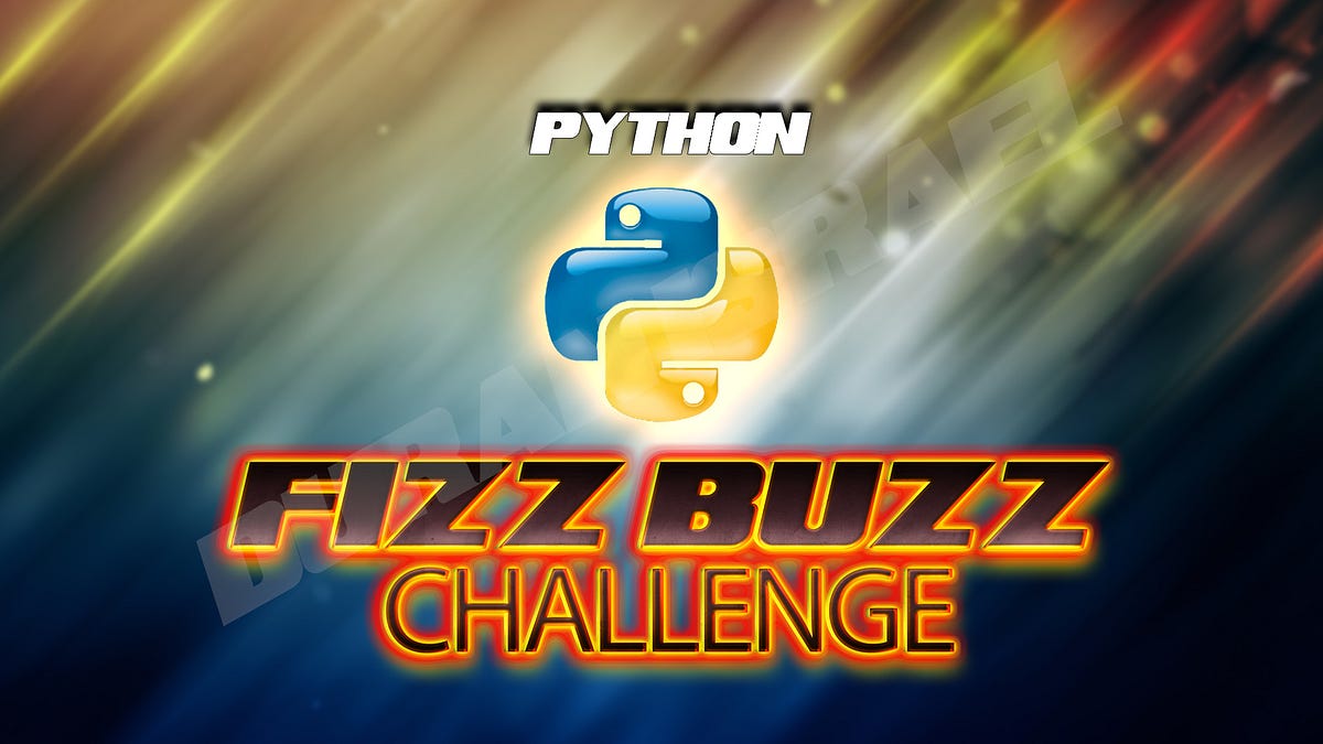Python Fizz Buzz. Ok! How did I get here. Well, I was… | by Duran ...