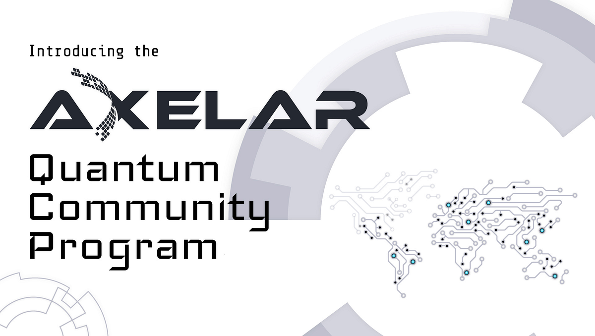 Axelar Announces the launch of their Incentivized Quantum Community
