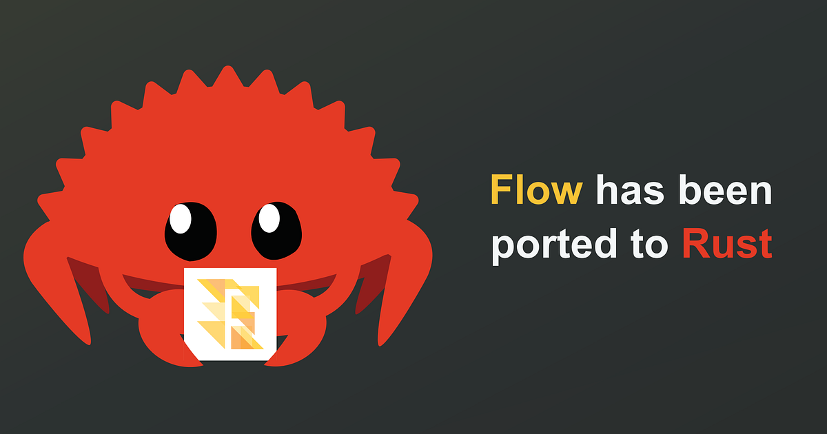 Flow’s OCaml to Rust Port