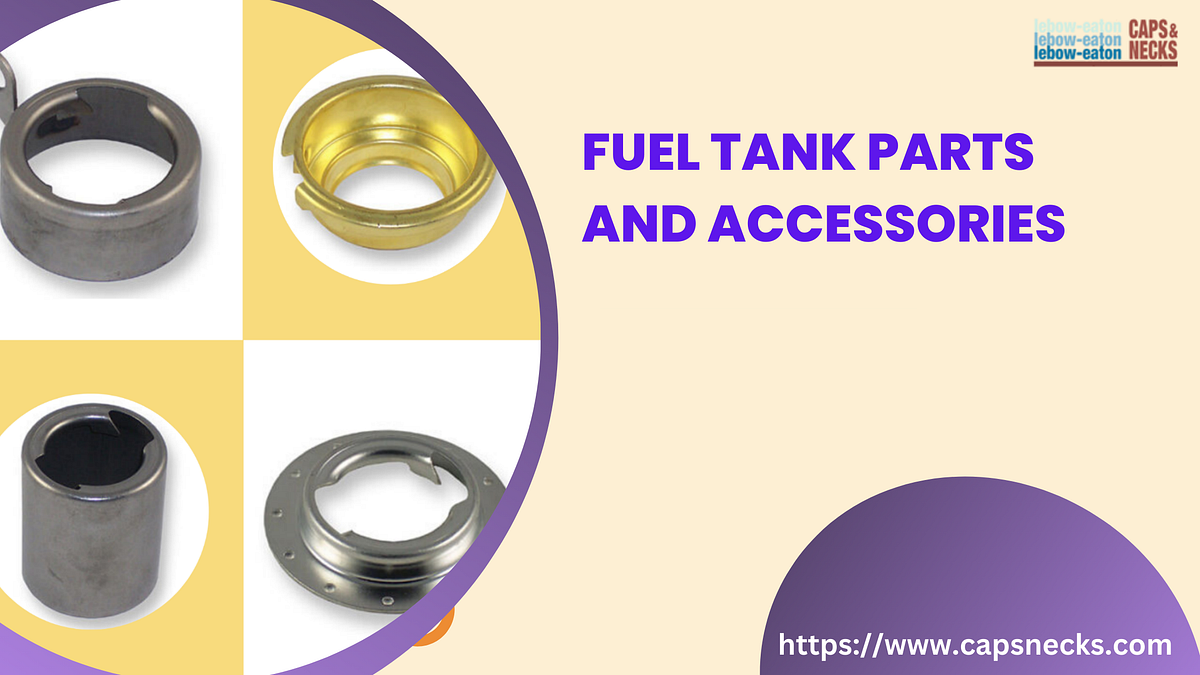 FUEL TANK PARTS AND ACCESSORIES A COMPLETE GUIDE FOR NECKS AND CAPS