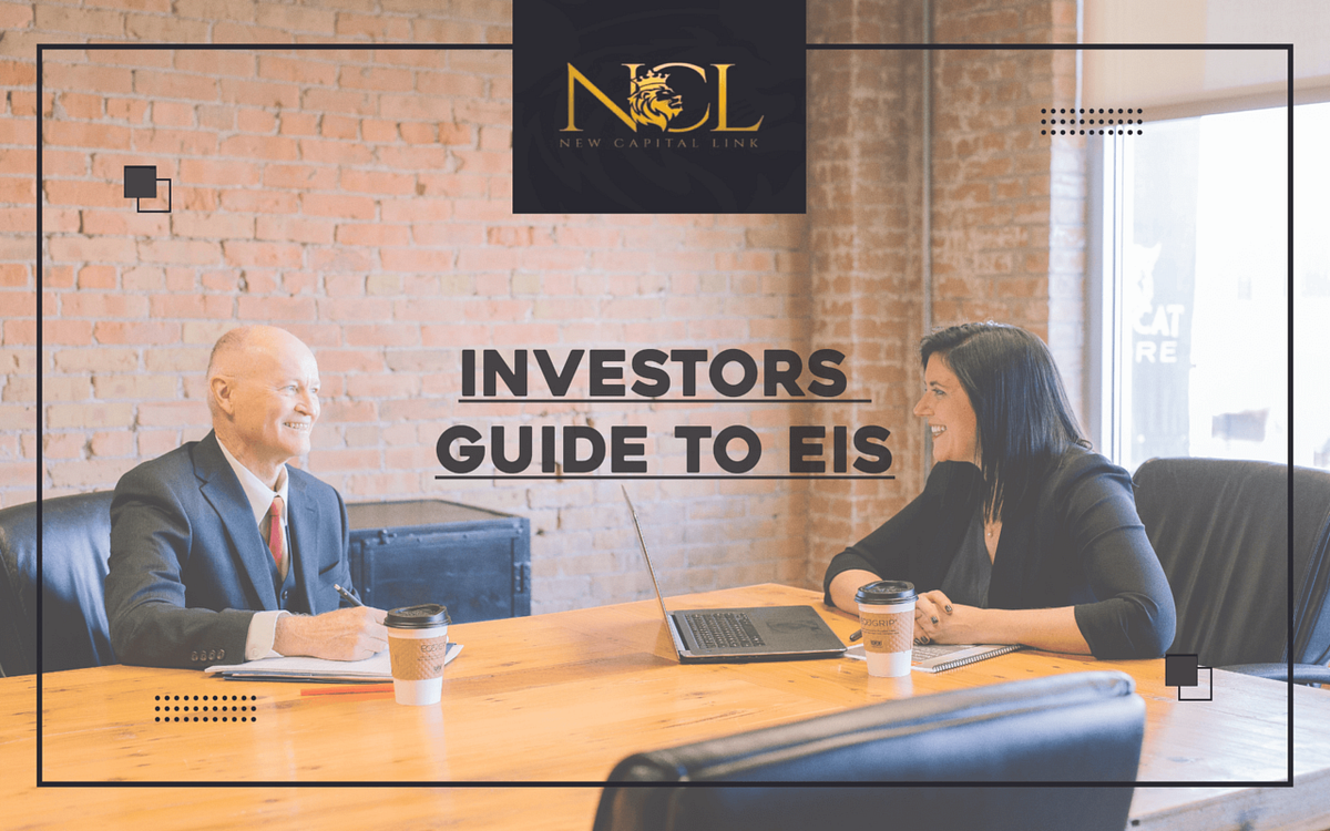 Investors Guide to EIS. Table Of Content | by Newcapitallink | Medium