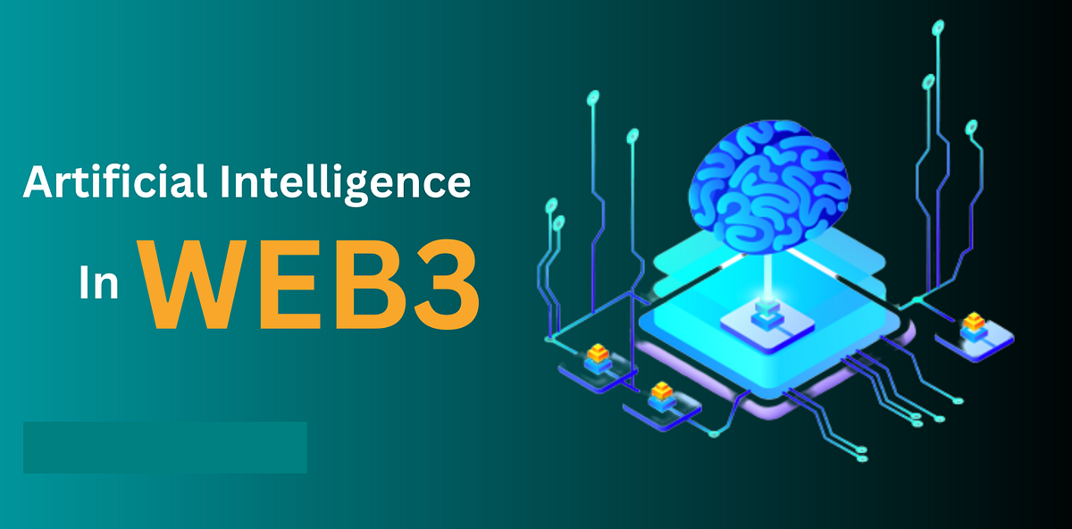 Artificial Intelligence on the Web3 | by Pryanka Balaji | Medium