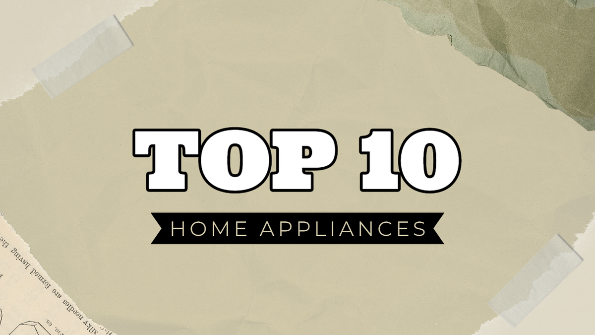 Top 10 MustHave Home Appliances for Modern Living by Naveed Channa