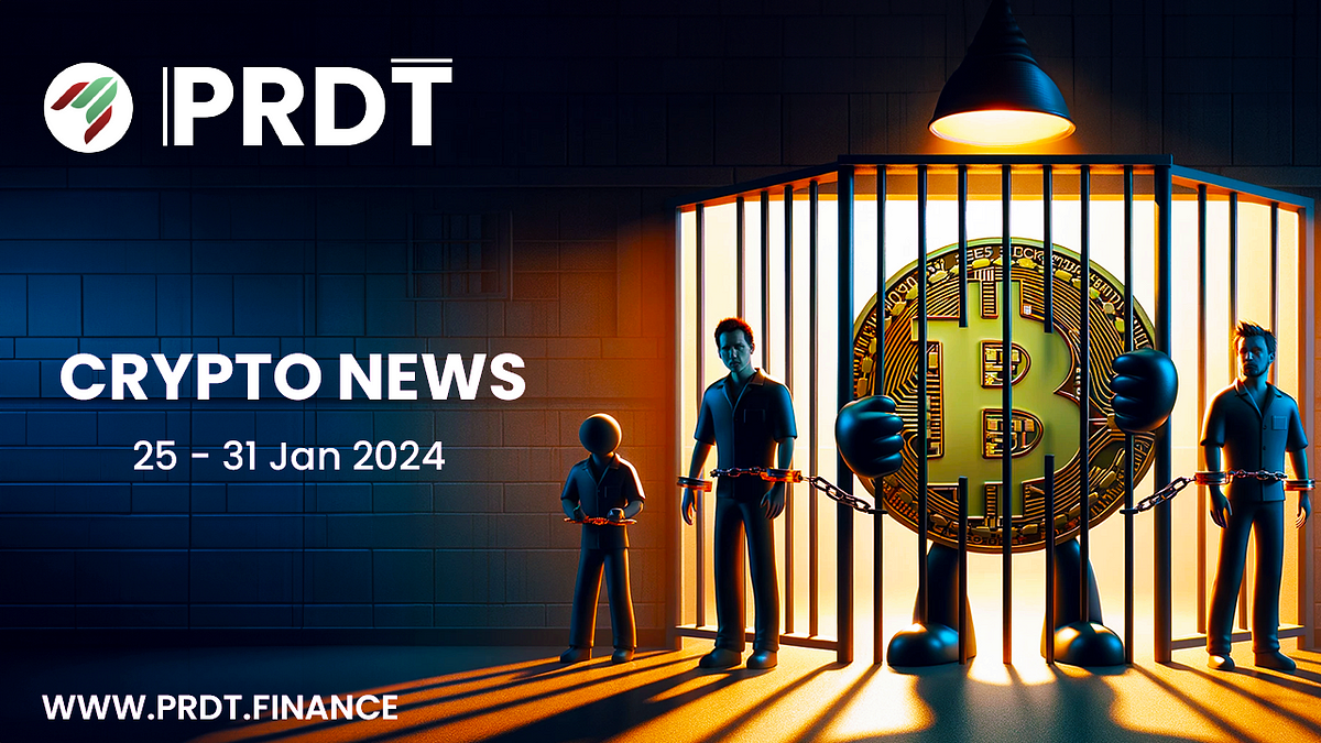 Crypto News Roundup 25th — 31st Jan 2024 by PRDT Finance Coinmonks