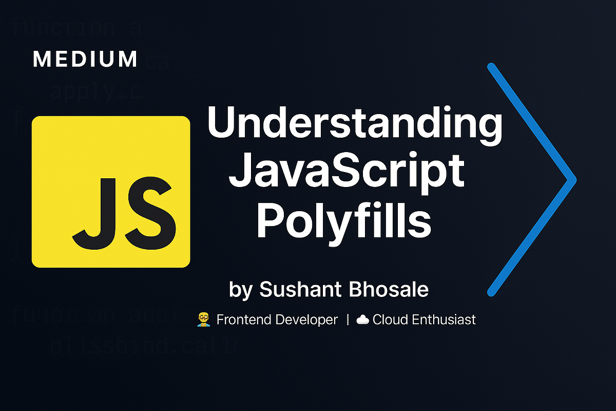 JavaScript Polyfills Explained: call, apply, and bind. | by Sushant ...
