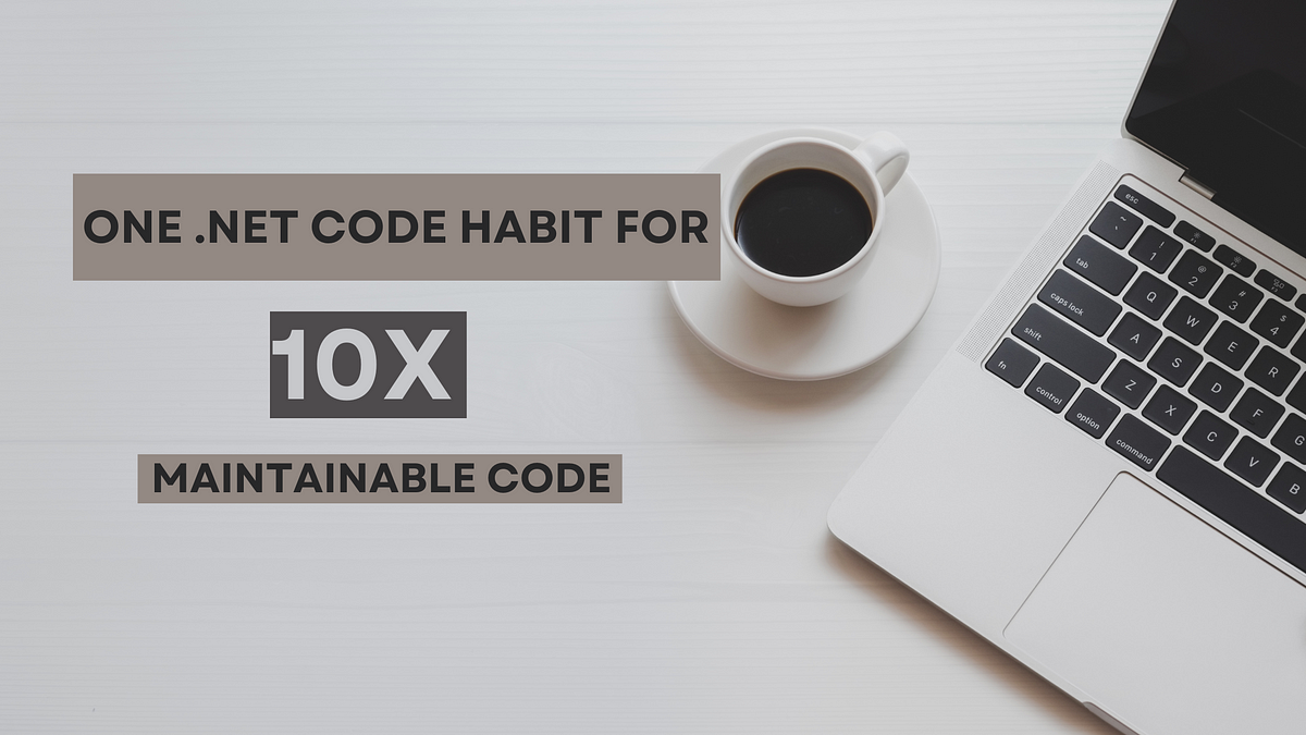 This One .NET Habit Made My Code 10x More Maintainable