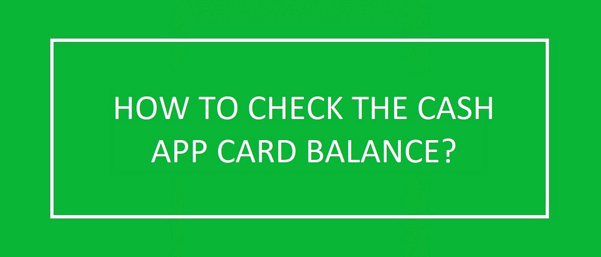 How to Check Cash App Card Balance? by Kevinandorson Medium