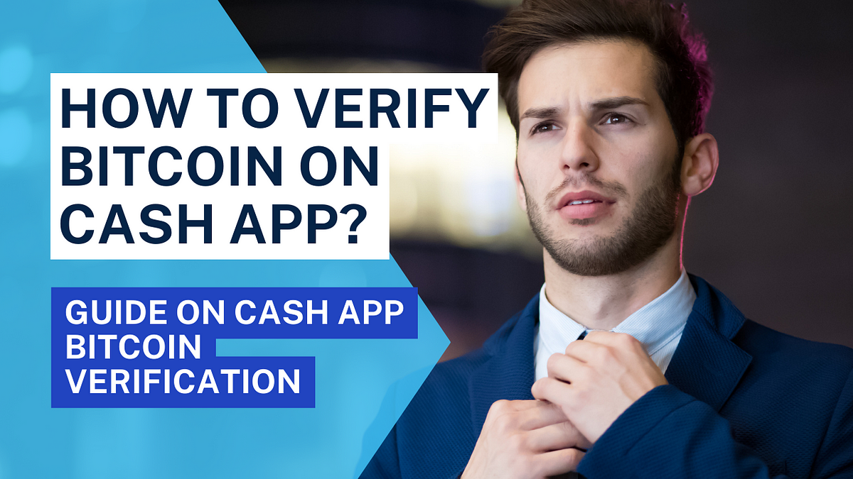 StepbyStep Guide How to Verify Bitcoin on Cash App in Minutes? by