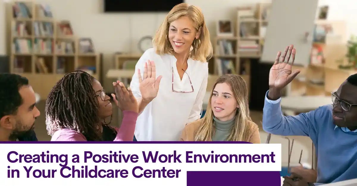 Creating a Positive Work Environment in Your Childcare Center