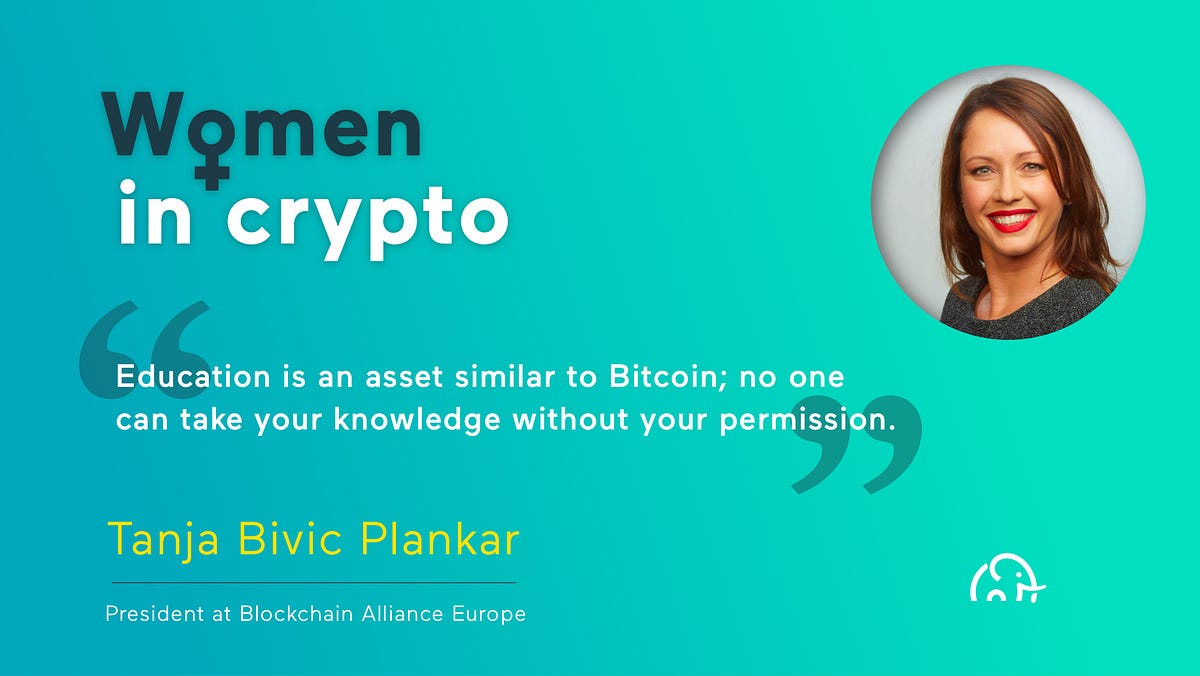 WOMEN IN CRYPTO — TANJA BIVIC PLANKAR: Education is an asset similar to  Bitcoin; No one can take your knowledge without your permission. | by  GoCrypto | GoCrypto Blog | Medium