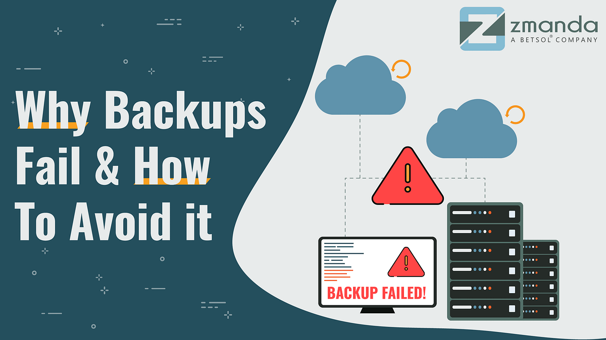 Why Backups Fail and How to Avoid It? by Renju Thampy Zmanda Medium