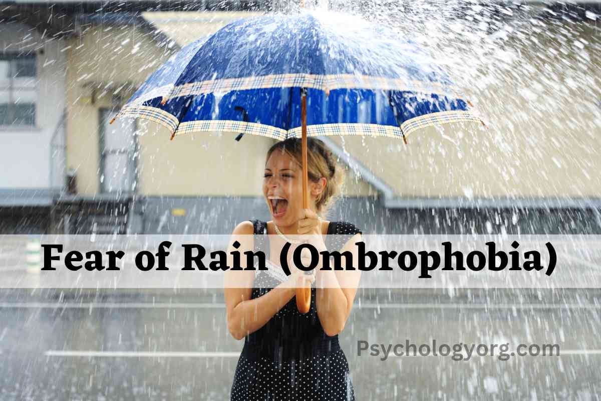 Fear of Rain (Ombrophobia) Causes and Treatment by