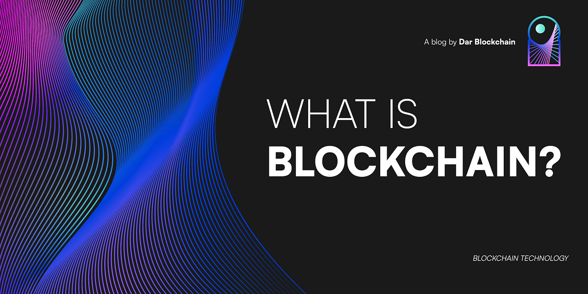 Blockchain Explained Blockchain Is A Relatively New Tech For By Dar Blockchain Medium 1810