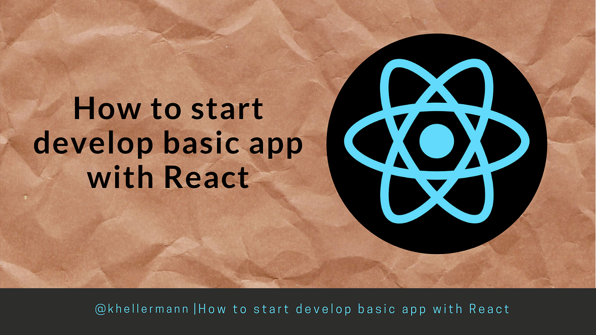 How to start develop basic app with React | by Khellermann Machado | Medium