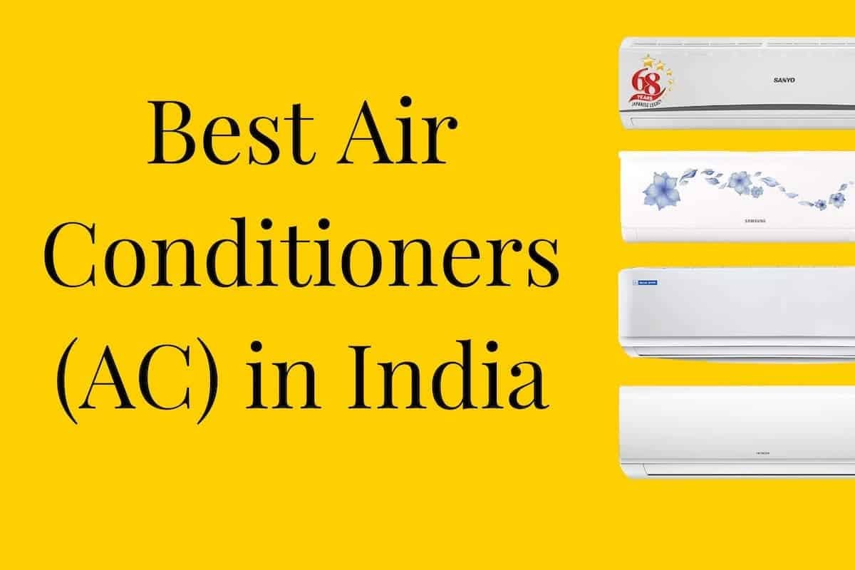 Best Air Conditioners in India. As we all know, in India, the summer