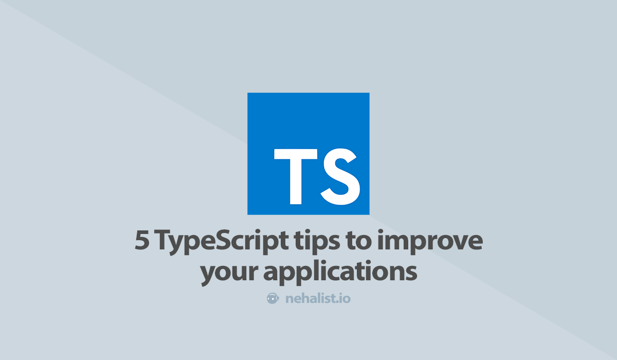 5 TypeScript tips to improve your applications | by Kevin | ITNEXT