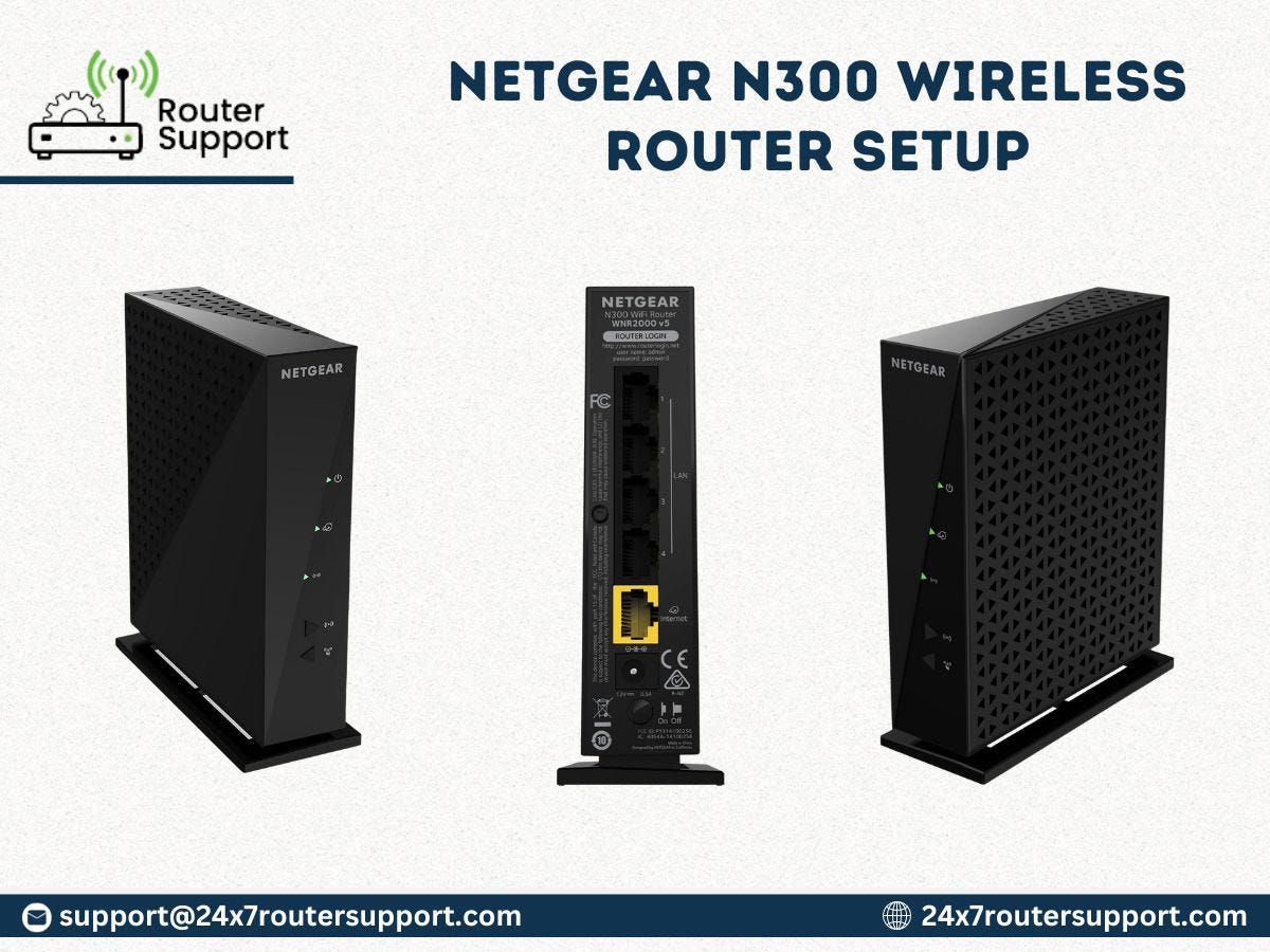 Netgear N300 wireless router setup: Easy steps | by 24x7 Router Support |  Medium