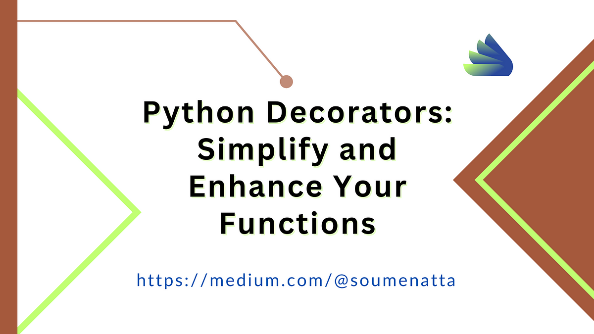 Python Decorators: Simplify and Enhance Your Functions | by Dr. Soumen  Atta, Ph.D. | Dev Genius