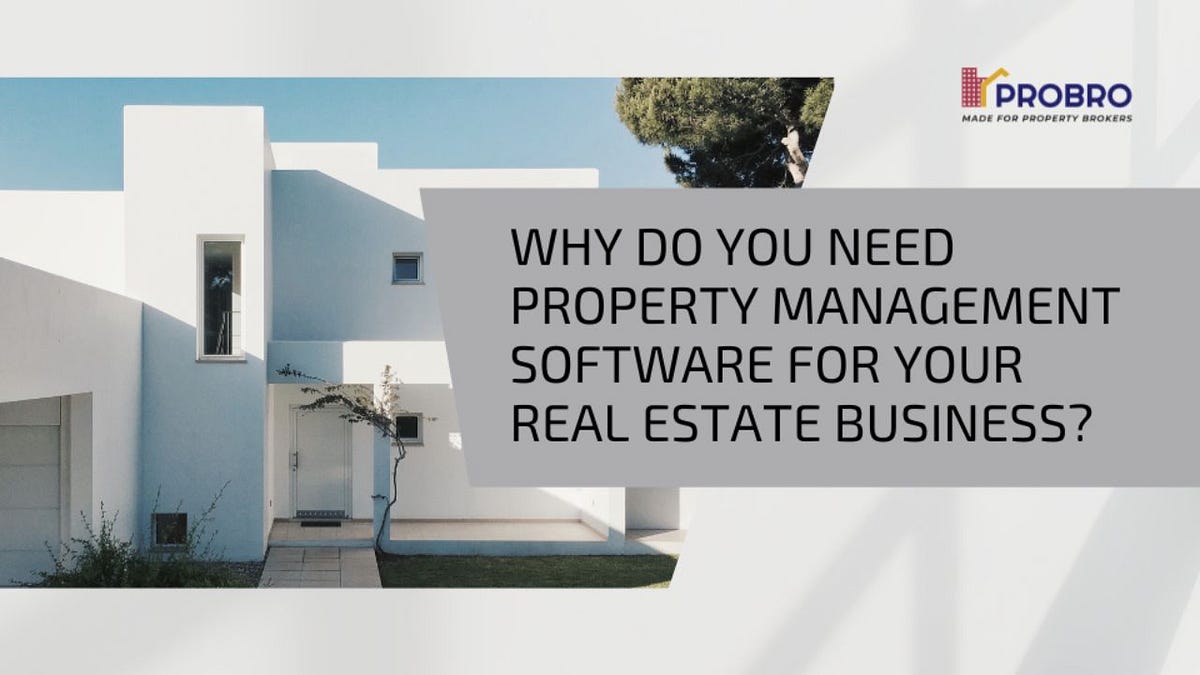 Why do you need property management software for your Real Estate ...
