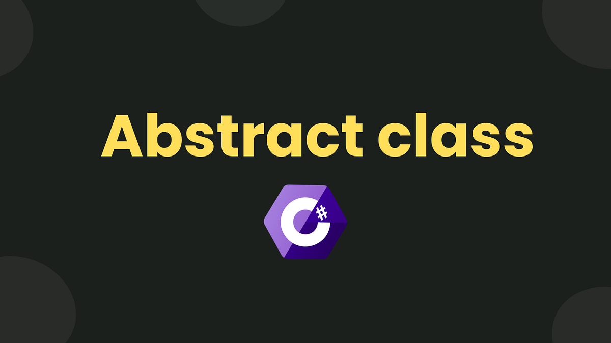 Abstract class in c. In c, Abstract class is a class that… by